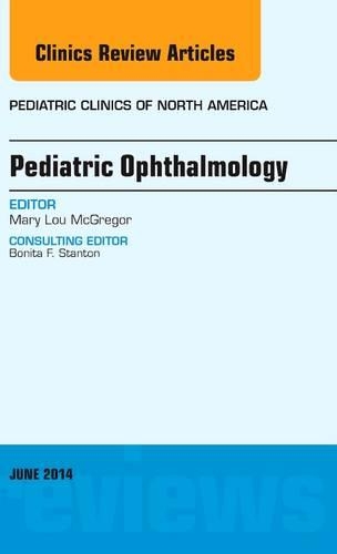 Бумажная книга «Pediatric Ophthalmology, An Issue of Pediatric Clinics», автор Мэри Лу Макгрегор - фото №1