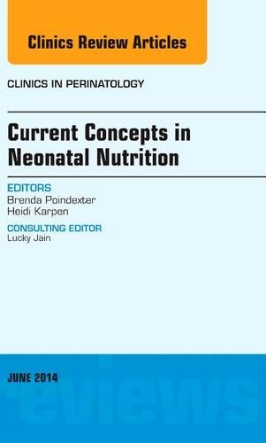Бумажная книга «Current Concepts in Neonatal Nutrition, An Issue of Clinics in Perinatology», автор Бренда Пойндекстер - фото №1