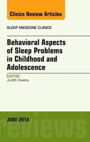Паперова книга «Behavioral Aspects of Sleep Problems in Childhood and Adolescence, An Issue of Sleep Medicine Clinics», автор Джудіт Оуенс - фото №1