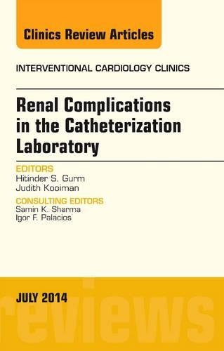 [object Object] «Renal Complications in the Catheterization Laboratory, An Issue of Interventional Cardiology Clinics», автор Хитиндер С. Гурм - фото №1