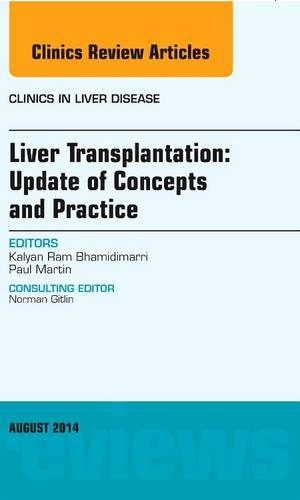 [object Object] «Liver Transplantation: Update of Concepts and Practice, An Issue of Clinics in Liver Disease», автор Кальян Рам Бхамидимарри - фото №1