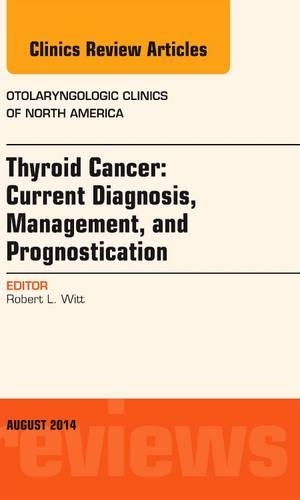 Бумажная книга «Thyroid Cancer: Current Diagnosis, Management, and Prognostication, An Issue of Otolaryngologic Clinics of North America», автор Роберт Л. Витт - фото №1
