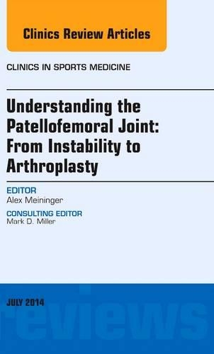Бумажная книга «Understanding the Patellofemoral Joint: From Instability to Arthroplasty; An Issue of Clinics in Sports Medicine», автор Александр Мейнингер - фото №1