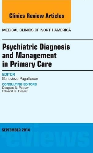Бумажная книга «Psychiatric Diagnosis and Management in Primary Care, An Issue of Medical Clinics», автор Женевьева Пагалилауан - фото №1