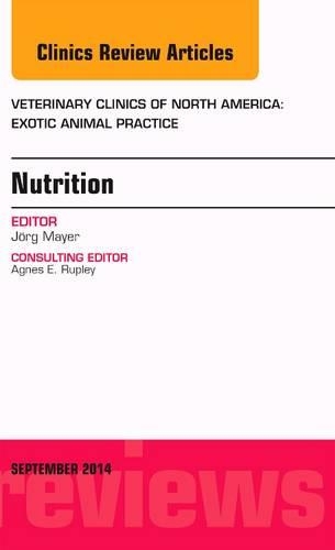 Паперова книга «Nutrition, An Issue of Veterinary Clinics of North America: Exotic Animal Practice», автор Йорг Майєр - фото №1