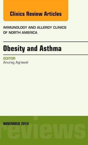 Бумажная книга «Obesity and Asthma, An Issue of Immunology and Allergy Clinics», автор Анураг Агравал - фото №1