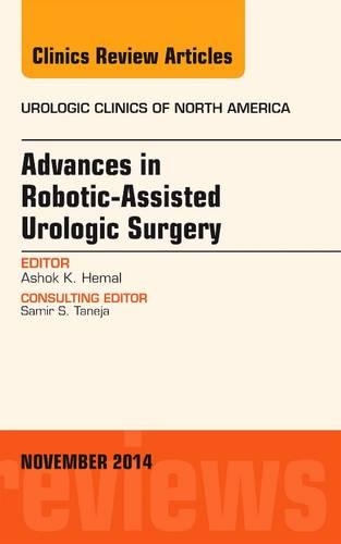 Бумажная книга «Advances in Robotic-Assisted Urologic Surgery, An Issue of Urologic Clinics», автор Ашок К. Хемаль - фото №1
