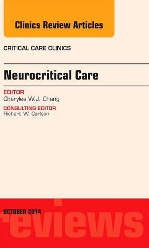 Бумажная книга «Neurocritical Care, An Issue of Critical Care Clinics», автор Шерил У. Дж. Чанг - фото №1
