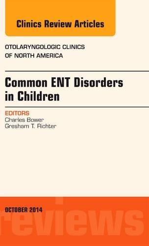 Бумажная книга «Common ENT Disorders in Children, An Issue of Otolaryngologic Clinics of North America», автор Чарльз М. Боуэр - фото №1