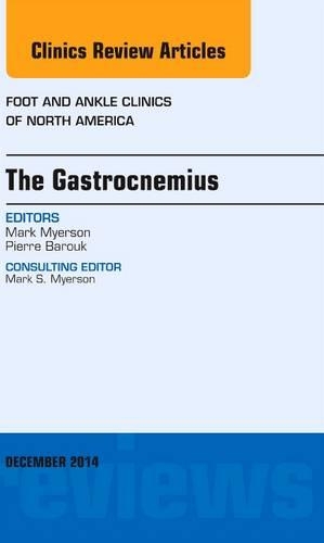 Бумажная книга «The Gastrocnemius, An issue of Foot and Ankle Clinics of North America», автор Марк С. Майерсон - фото №1