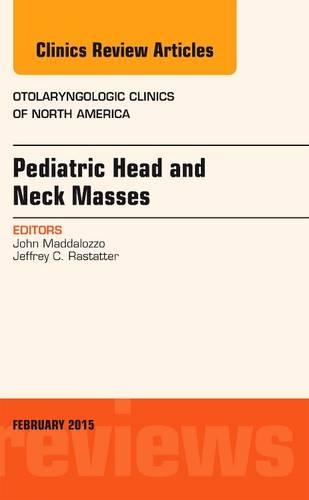 Бумажная книга «Pediatric Head and Neck Masses, An Issue of Otolaryngologic Clinics of North America», автор Джон Маддалоццо - фото №1