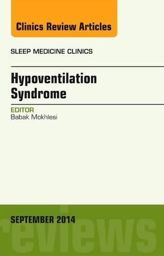 Бумажная книга «Sleep Hypoventilation: A State-of-the-Art Overview, An Issue of Sleep Medicine Clinics», автор Бабак Мохлеси - фото №1