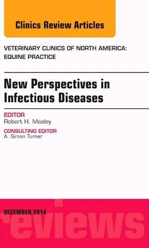 Бумажная книга «New Perspectives in Infectious Diseases, An Issue of Veterinary Clinics of North America: Equine Practice», автор Роберт Х. Мили - фото №1