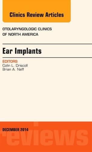 Бумажная книга «Ear Implants, An Issue of Otolaryngologic Clinics of North America», автор Колин Л. Дрисколл - фото №1