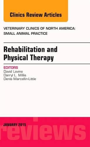 Бумажная книга «Rehabilitation and Physical Therapy, An Issue of Veterinary Clinics of North America: Small Animal Practice», автор Дэвид Левин - фото №1