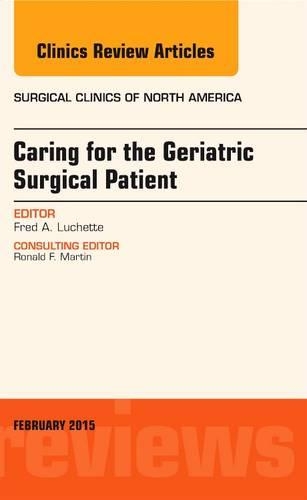 Бумажная книга «Caring for the Geriatric Surgical Patient, An Issue of Surgical Clinics», автор Фред А. Люшетт - фото №1