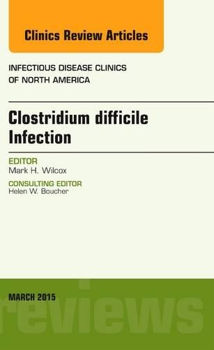 Бумажная книга «Clostridium difficile Infection, An Issue of Infectious Disease Clinics of North America», автор Марк Х. Уилкокс - фото №1