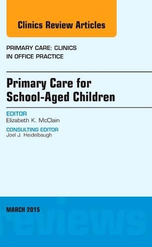 Паперова книга «Primary Care for School-Aged Children, An Issue of Primary Care: Clinics in Office Practice», автор Елізабет К. Макклейн - фото №1
