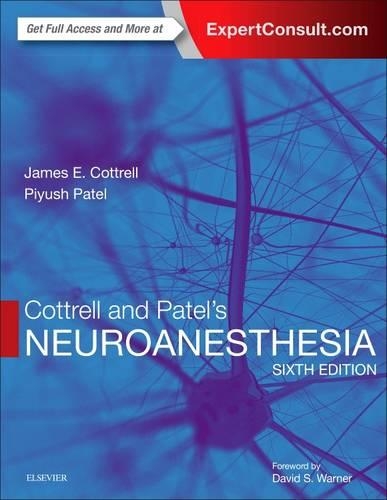 Бумажная книга «Cottrell and Patel's Neuroanesthesia», авторов Джеймс Э. Коттрелл, Пиюш Патель - фото №1