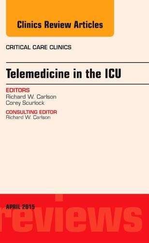 Бумажная книга «Telemedicine in the ICU, An Issue of Critical Care Clinics», автор Ричард В. Карлсон - фото №1