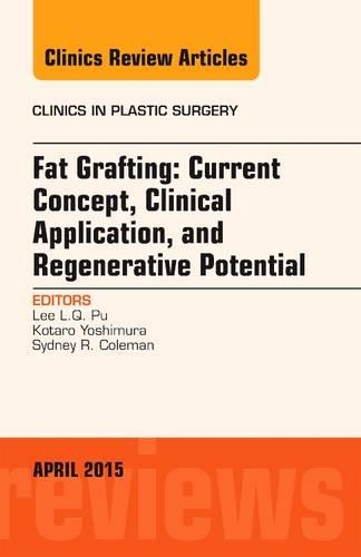 Паперова книга «Fat Grafting: Current Concept, Clinical Application, and Regenerative Potential, An Issue of Clinics in Plastic Surgery», автор Лі Л.К. Пу - фото №1