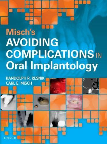 Бумажная книга «Misch's Avoiding Complications in Oral Implantology», авторов Карл Э. Миш, Рэндольф Резник - фото №1