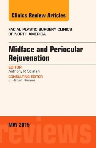 Бумажная книга «Midface and Periocular Rejuvenation, An Issue of Facial Plastic Surgery Clinics of North America», автор Энтони П. Склафани - фото №1