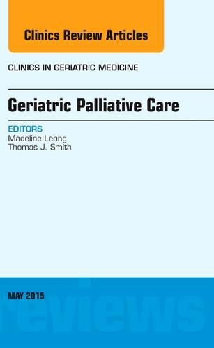 Бумажная книга «Geriatric Palliative Care, An Issue of Clinics in Geriatric Medicine», автор Маделин Леонг - фото №1