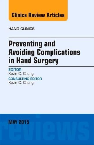 Бумажная книга «Preventing and Avoiding Complications in Hand Surgery, An Issue of Hand Clinics», автор Кевин К. Чанг - фото №1