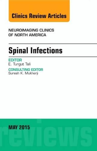 Бумажная книга «Spinal Infections, An Issue of Neuroimaging Clinics», автор Э. Тургут Тали - фото №1