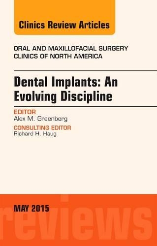 Бумажная книга «Dental Implants: An Evolving Discipline, An Issue of Oral and Maxillofacial Clinics of North America», автор Алекс М. Гринберг - фото №1