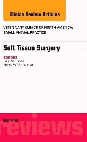Паперова книга «Soft Tissue Surgery, An Issue of Veterinary Clinics of North America: Small Animal Practice», автор Ліза М. Хоу - фото №1