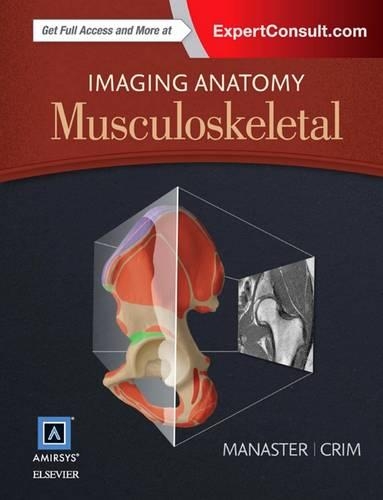 Бумажная книга «Imaging Anatomy: Musculoskeletal», авторов Б. Дж. Манастер, Джулия Р. Крим - фото №1