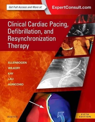 Бумажная книга «Clinical Cardiac Pacing, Defibrillation and Resynchronization Therapy», авторов Анджело Ауриккио, Брюс Л. Уилкофф, Чу Пак Лау, Г. Нил Кей, Кеннет А. Элленбоген - фото №1