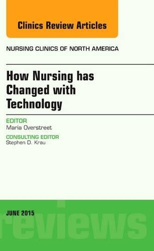 [object Object] «How Nursing has Changed with Technology, An Issue of Nursing Clinics», автор Мария Оверстрит - фото №1