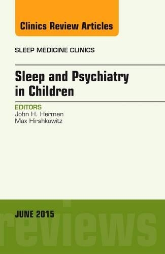 Паперова книга «Sleep and Psychiatry in Children, An Issue of Sleep Medicine Clinics», автор Джон Херман - фото №1
