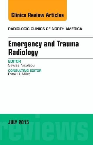 Бумажная книга «Emergency and Trauma Radiology, An Issue of Radiologic Clinics of North America», автор Саввас Николау - фото №1