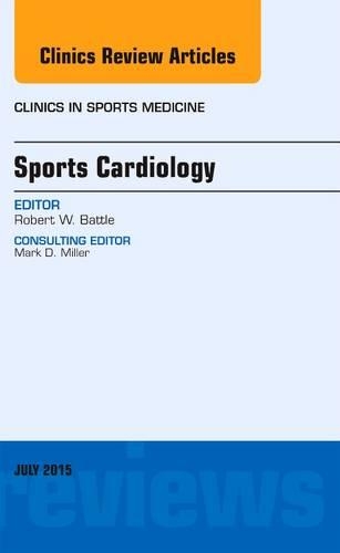 Бумажная книга «Sports Cardiology, An Issue of Clinics in Sports Medicine», автор Роберт В. Баттл - фото №1