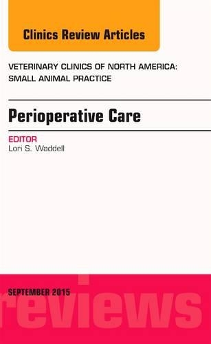 Паперова книга «Perioperative Care, An Issue of Veterinary Clinics of North America: Small Animal Practice», автор Лорі С. Водделл - фото №1