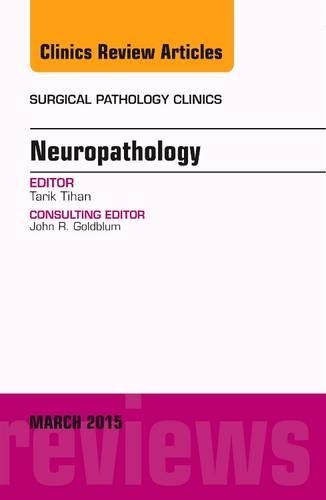 Паперова книга «Neuropathology, An Issue of Surgical Pathology Clinics», автор Тарік Тіхан - фото №1