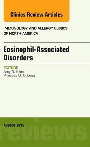 Бумажная книга «Eosinophil-Associated Disorders, An Issue of Immunology and Allergy Clinics of North America», автор Эми Д. Клион - фото №1