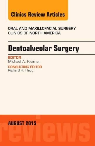 Бумажная книга «Dentoalveolar Surgery, An Issue of Oral and Maxillofacial Clinics of North America», автор Майкл А. Клейман - фото №1