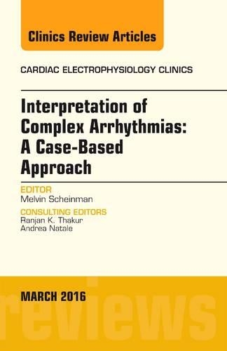 Бумажная книга «Interpretation of Complex Arrhythmias: A Case-Based Approach, An Issue of Cardiac Electrophysiology Clinics», автор Мелвин Шейнман - фото №1