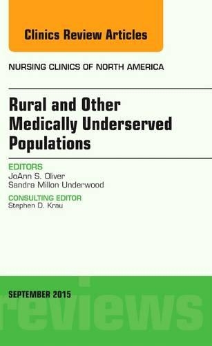 Бумажная книга «Rural and Other Medically Underserved Populations, An Issue of Nursing Clinics of North America», автор Джоанн С. Оливер - фото №1