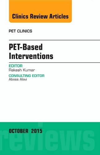 Бумажная книга «PET-Based Interventions, An Issue of PET Clinics», автор Ракеш Кумар - фото №1