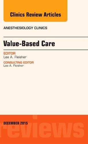 Паперова книга «Value-Based Care, An Issue of Anesthesiology Clinics», автор Лі А. Флейшер - фото №1