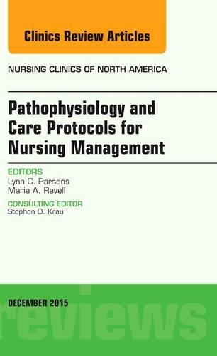 [object Object] «Pathophysiology and Care Protocols for Nursing Management, An Issue of Nursing Clinics», автор Линн К. Парсонс - фото №1