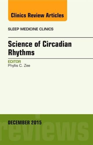Бумажная книга «Science of Circadian Rhythms, An Issue of Sleep Medicine Clinics», автор Филлис К. Зи - фото №1