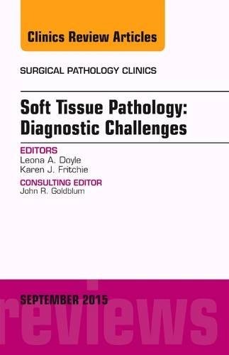 Бумажная книга «Soft Tissue Pathology: Diagnostic Challenges, An Issue of Surgical Pathology Clinics», автор Леона А. Дойл - фото №1