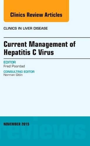 Бумажная книга «Current Management of Hepatitis C Virus, An Issue of Clinics in Liver Disease», автор Фред Пурдад - фото №1